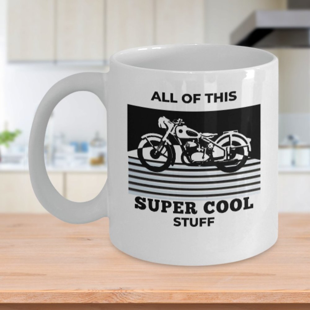 Cool Stuff Motorcycle Coffee Mug, Funny Tea Cup 11oz